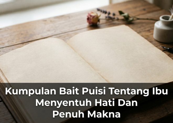 Kumpulan Bait Puisi Tentang Ibu Menyentuh Hati Dan Penuh Makna
